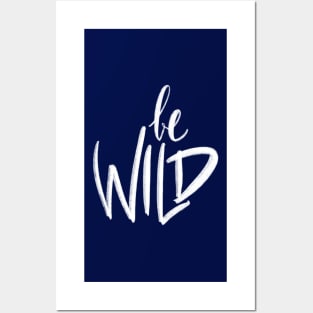 Be Wild Posters and Art